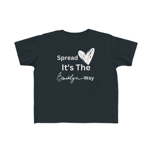 Spread Love It's The Brooklyn Way Toddler's Tee